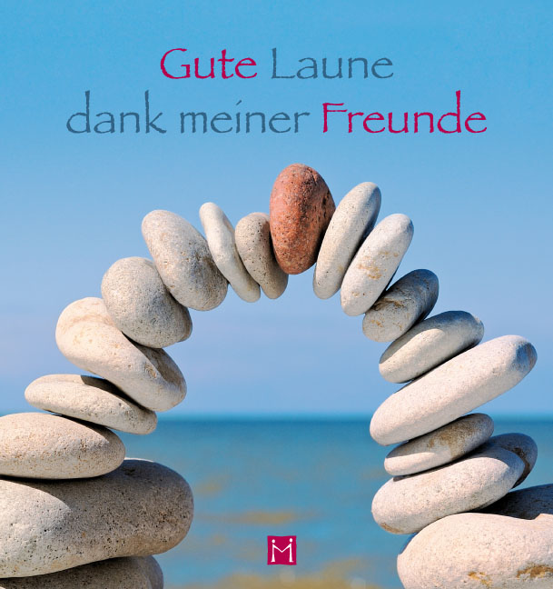 Gute Laune dank meiner Freunde Gute Laune dank meiner Freunde