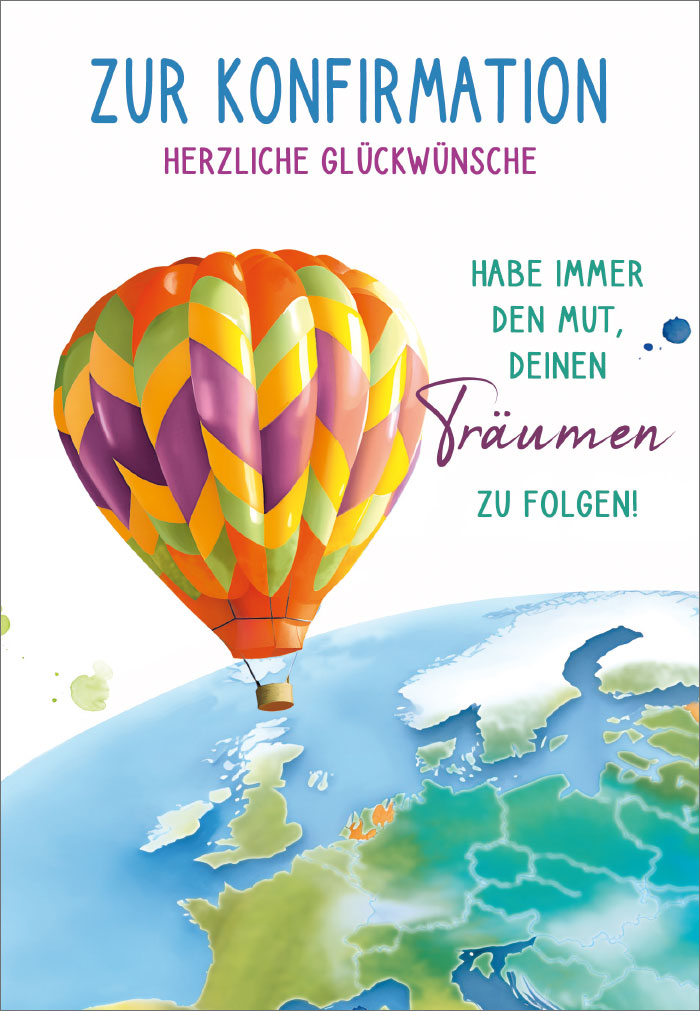 Konfirmation - bunter Heißluftballon über der Welt Konfirmation - bunter Heißluftballon über der Welt