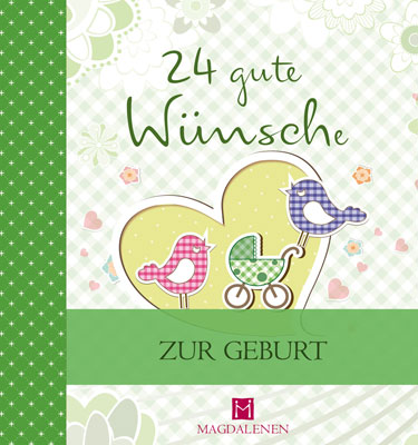 24 gute Wünsche zur Geburt 24 gute Wünsche zur Geburt