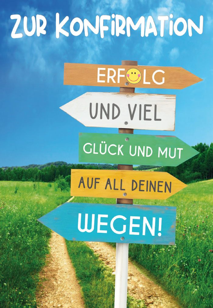 Konfirmation - erster Scheideweg des Lebens Konfirmation - erster Scheideweg des Lebens