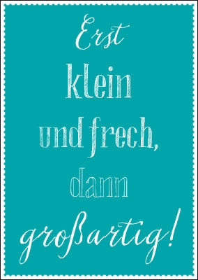Spruchkarte - Erst klein Spruchkarte - Erst klein