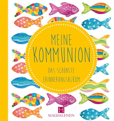 Meine Kommunion - Das schönste Erinnerungsalbum Meine Kommunion - Das schönste Erinnerungsalbum
