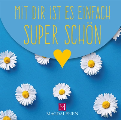 Mit dir ist es einfach super schön Mit dir ist es einfach super schön