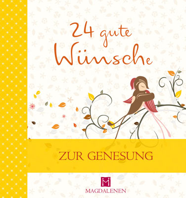 24 gute W?nsche zur Genesung 24 gute W?nsche zur Genesung