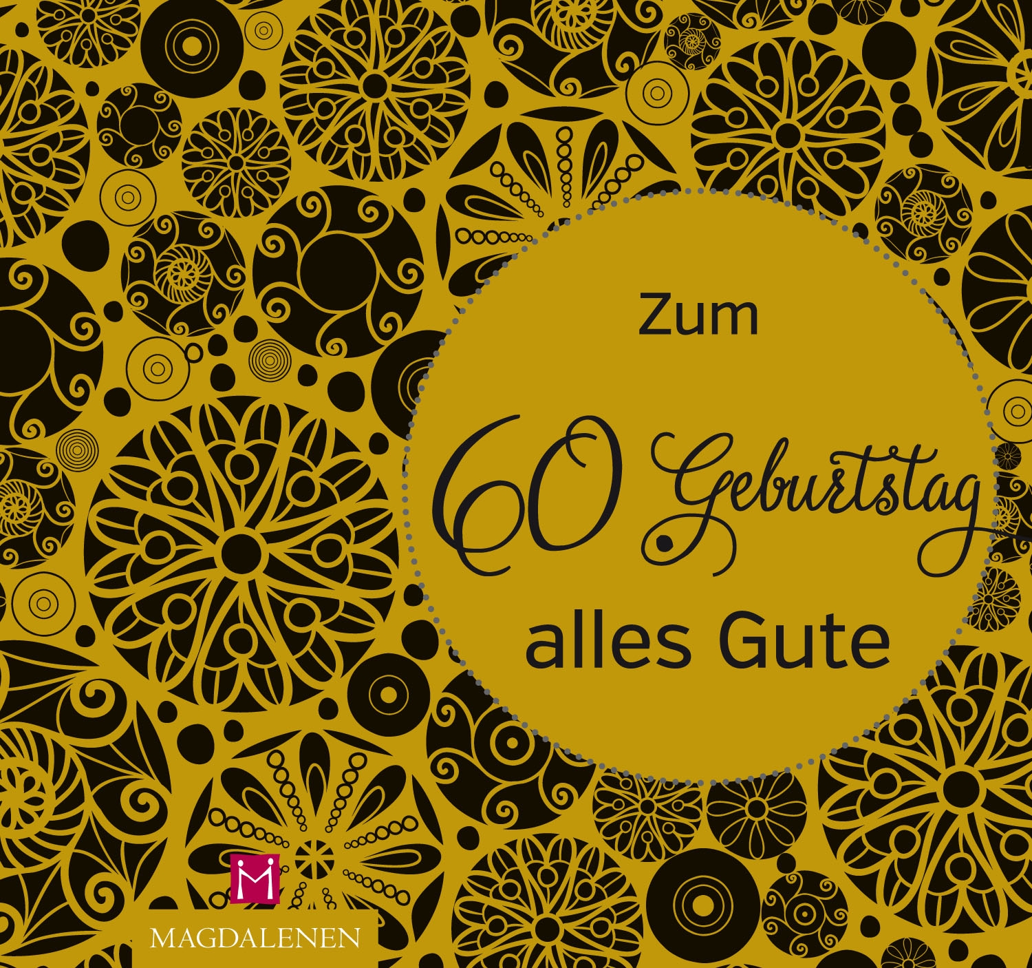 Zum 60. Geburtstag alles Gute Zum 60. Geburtstag alles Gute